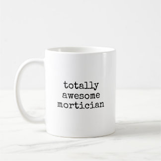Totally Awesome Mortician Funny Funeral Director コーヒーマグカップ