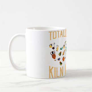 Totally Kiln It Pottery Artist Lover Of Pottery コーヒーマグカップ