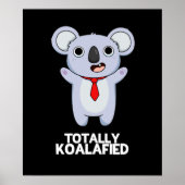 Totally Koala-fied Funny Koala Bear Pun Dark BG ポスター (正面)