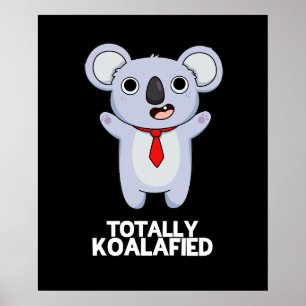 Totally Koala-fied Funny Koala Bear Pun Dark BG ポスター