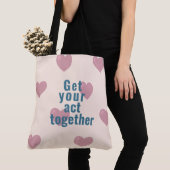 Tote Bag Get your act together  トートバッグ (クローズアップ)