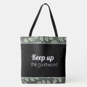 Tote Bag Keep up the good work! トートバッグ (正面)