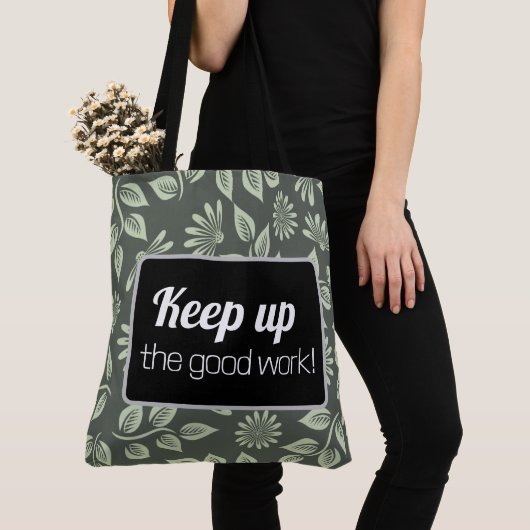Tote Bag Keep up the good work! トートバッグ (クローズアップ)