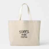 Tote Bag - Sorry I'm Late, I Have Kids ラージトートバッグ (裏面)