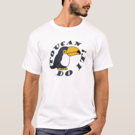 Toucan do it - Funny parrot Tシャツ