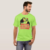 Toucansは1よりよいです Tシャツ (正面フル)