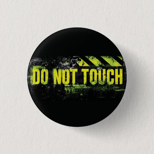 「Touchしない」グランジ警告標識 缶バッジ (正面)