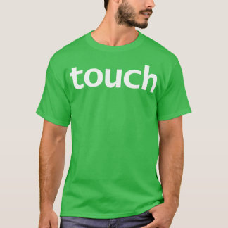 Touchミニマルタイポグラフィホワイト文字 Tシャツ