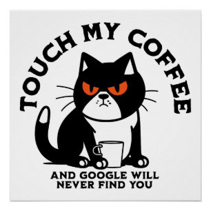 Touch私のコーヒーとGoogleはあなたを見つけることはない ポスター