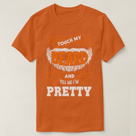 Touch私のヒゲと私のヒゲかわいらし1おもしろいと言う Tシャツ (デザイン正面)