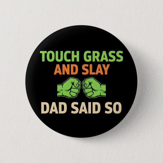 Touch Grass Gamer Slay Quote with Dad Humor Button 缶バッジ (正面)