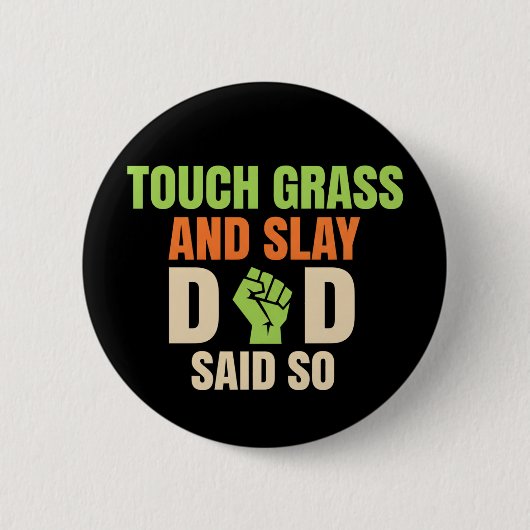 Touch Grass Gamer Slay Quote with Dad Humor Button 缶バッジ (正面)