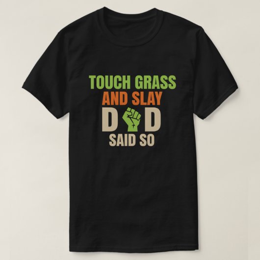 Touch Grass Gamer Slay Quote with Dad Humor Tシャツ (デザイン正面)