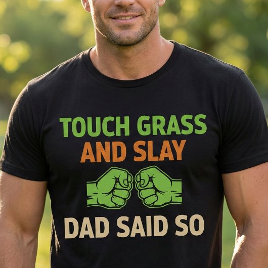 Touch Grass Gamer Slay Quote with Dad Humor Tシャツ