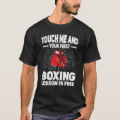 Touch Me And Your First Boxing Lesson Is Free Boxi Tシャツ (正面)