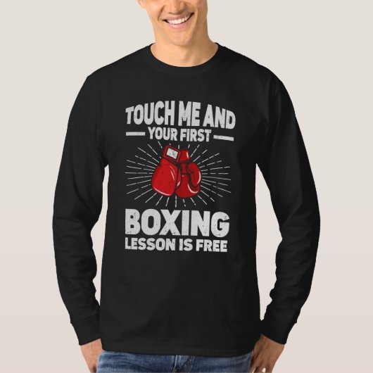 Touch Me And Your First Boxing Lesson Is Free Boxi Tシャツ (正面)