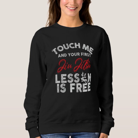 Touch Me And Your First Jiu Jitsu Lesson Is Free P スウェットシャツ (正面)