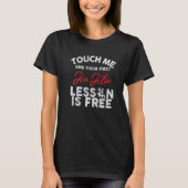 Touch Me And Your First Jiu Jitsu Lesson Is Free P Tシャツ (正面)