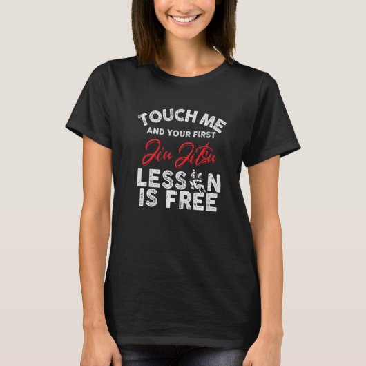 Touch Me And Your First Jiu Jitsu Lesson Is Free P Tシャツ (正面)