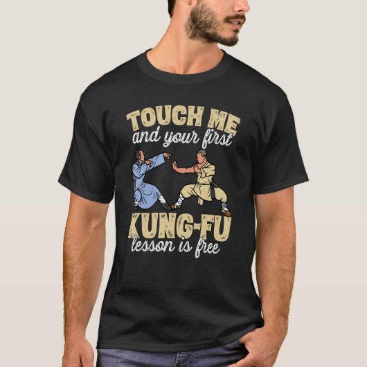 Touch Me And Your First Kung-Fu Lesson Is Free Tシャツ (正面)