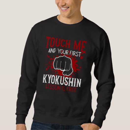 Touch Me And Your First Kyokushin Lesson Is Free スウェットシャツ (正面)