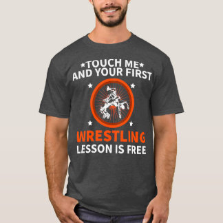touch me and your first wrestling lesson is free 1 tシャツ