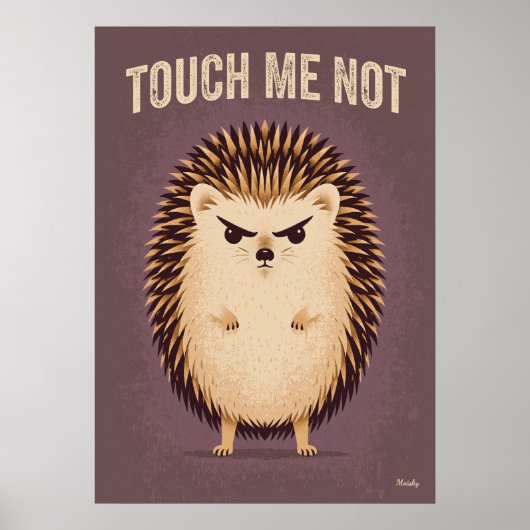 Touch Me Not – Funny Angry Hedgehog Cartoon ポスター (正面)