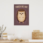 Touch Me Not – Funny Angry Hedgehog Cartoon ポスター (キッチン)