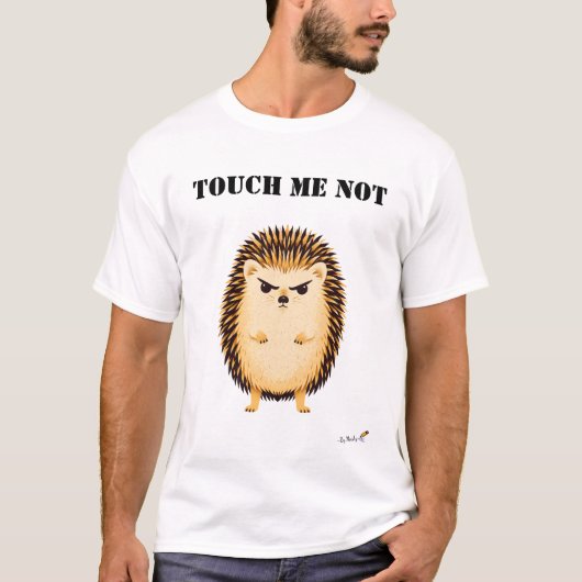 Touch Me Not Funny Grumpy Hedgehog T-Shirt Tシャツ (正面)