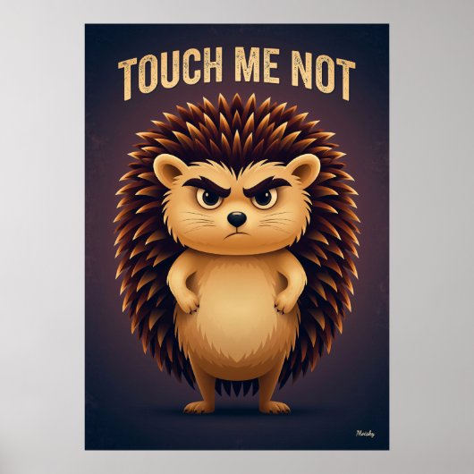 Touch Me Not Hedgehog – Funny Cartoon Character ポスター (正面)