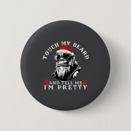 Touch My Beard And Tell Me I'm Pretty クリスマスモー 缶バッジ (正面)