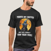 Touch My Coffee And-I Will Drink It Funny Cat Hat Tシャツ (正面)