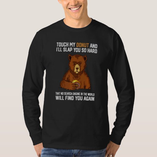 Touch My Donut And I Will Slap You So Hard Bear  1 Tシャツ (正面)