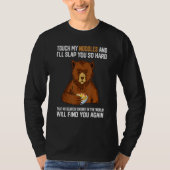 Touch My Noodles And I Will Slap You So Hard Bear  Tシャツ (正面)