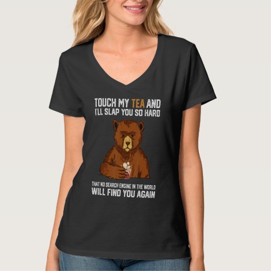 Touch My Tea And I Will Slap You So Hard Bear 1 Tシャツ (正面)