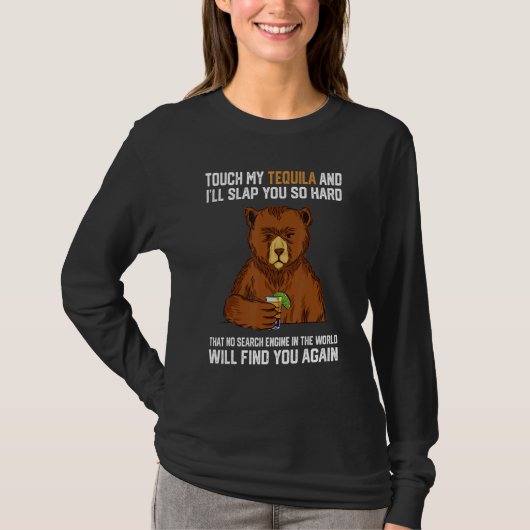 Touch My Tequila And I Will Slap You So Hard Bear Tシャツ (正面)
