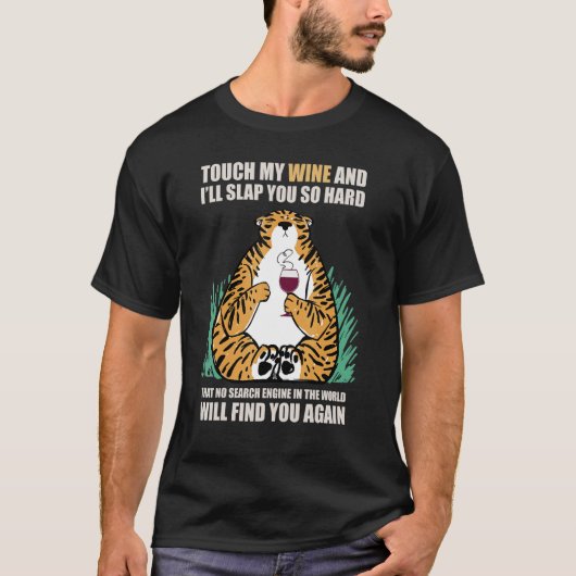 Touch My Wine And I Will Slap You so Hard 7 Tシャツ (正面)