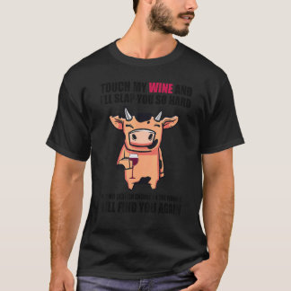 Touch My Wine And I Will Slap You so Hard   Cow Tシャツ