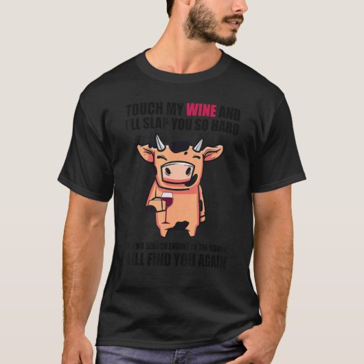 Touch My Wine And I Will Slap You so Hard   Cow Tシャツ (正面)