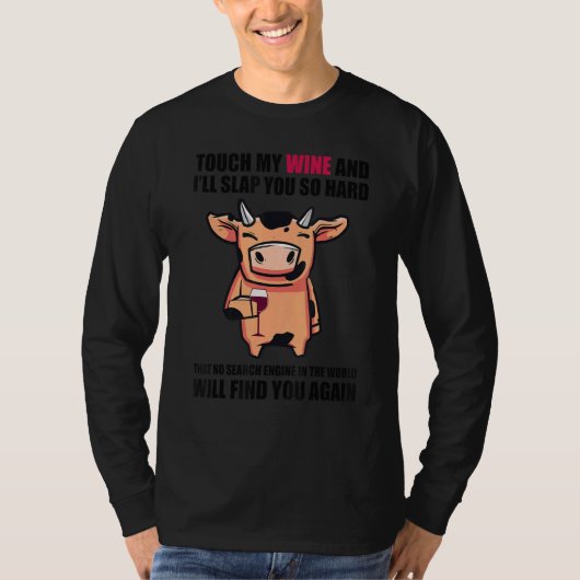 Touch My Wine And I Will Slap You so Hard Cow Tシャツ (正面)