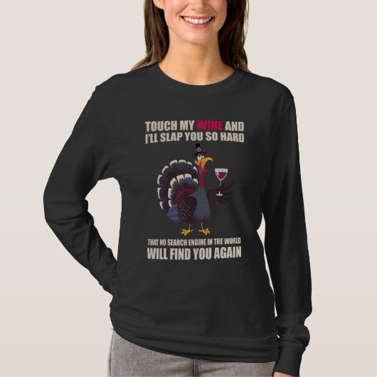 Touch My Wine And I Will Slap You so Hard Tシャツ (正面)