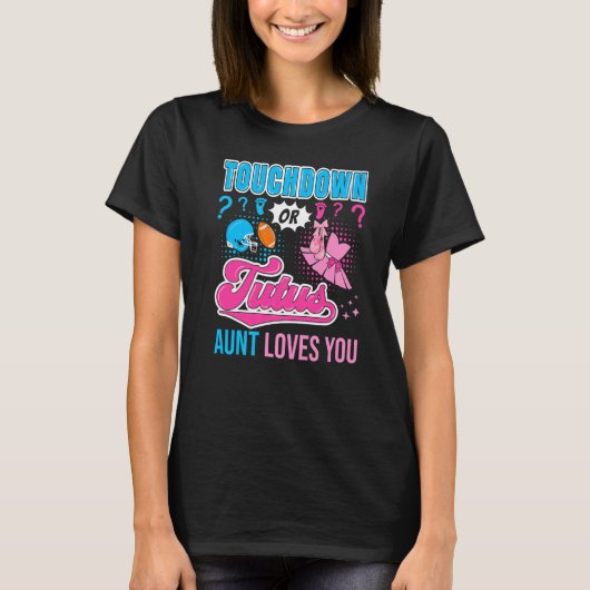 TouchdownまたはTutus叔母があなたを愛する新生児性別 Tシャツ (正面)
