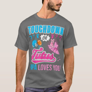 TouchdownまたはTutus Papa愛する新生児性別 Tシャツ