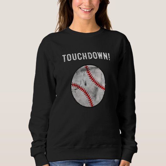 Touchdown Baseball   Baseball Football スウェットシャツ (正面)