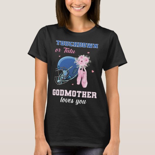 Touchdown Or Tutu Godmother Loves You Gender Revea Tシャツ (正面)