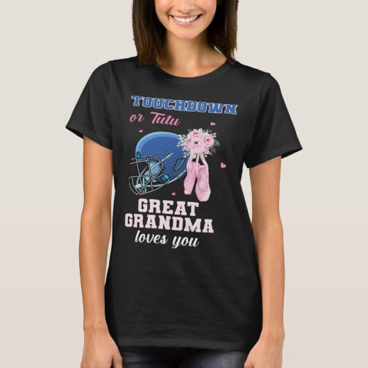 Touchdown Or Tutu Great Grandma Loves You Gender R Tシャツ (正面)