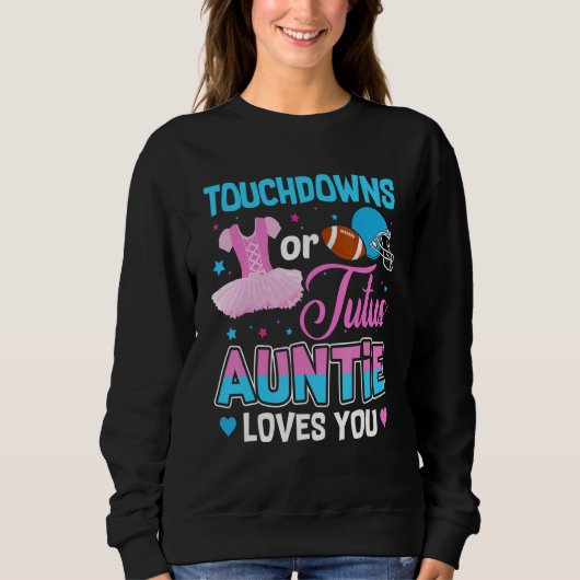 Touchdowns Or Tutus Auntie Loves You Gender Reveal スウェットシャツ (正面)
