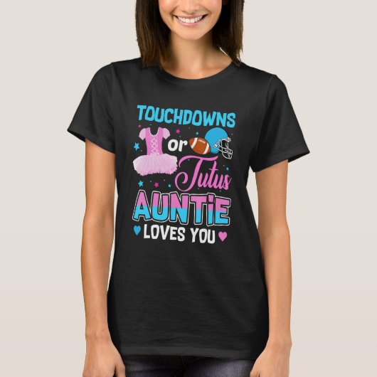 Touchdowns Or Tutus Auntie Loves You Gender Reveal Tシャツ (正面)