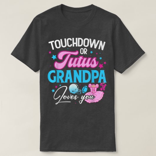 Touchdowns or Tutus Grandpa Loves You Gender Revea Tシャツ (デザイン正面)