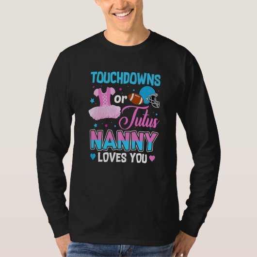 Touchdowns Or Tutus Nanny Loves You Gender Reveal Tシャツ (正面)